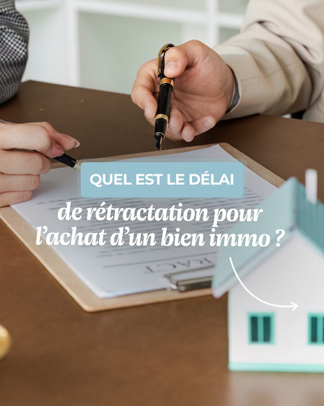 Délai de rétractation pour l'achat d'un bien immobilier