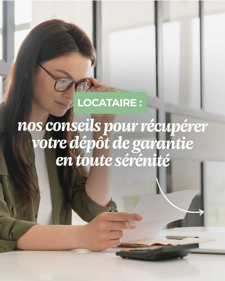 Nos conseils pour récupérer votre dépôt de garantie en toute sérénité